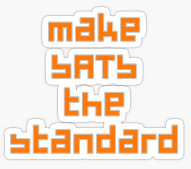 Make Sats The Standard